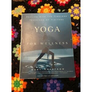 Yoga for Wellness by Gary Kraftsow Healing with Timeless Teachings Viniyoga Book